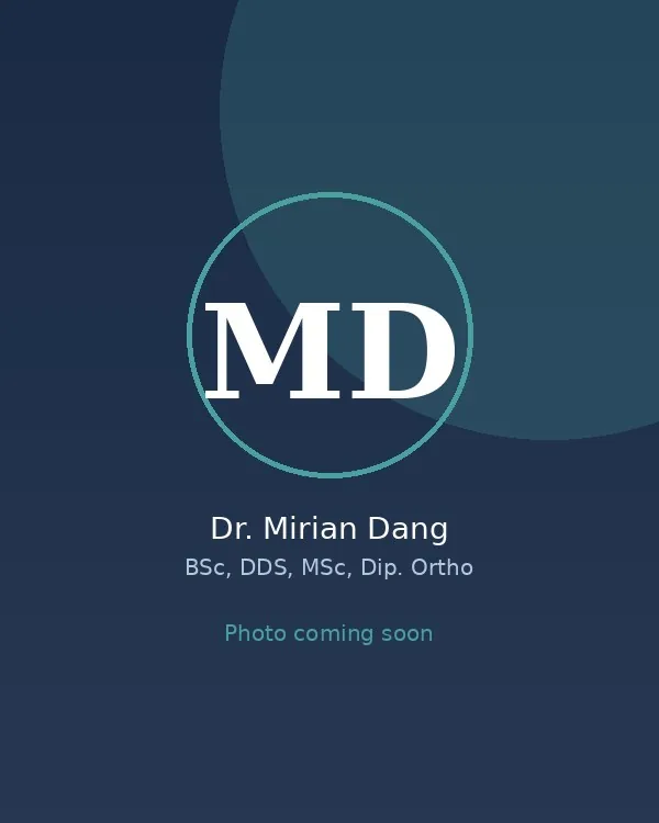 Dr. Mirian Dang, BSc, DDS, MSc, Dip. Ortho — Orthodontic Specialist
